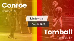 Matchup: Conroe  vs. Tomball  2020