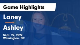 Laney  vs Ashley  Game Highlights - Sept. 22, 2022