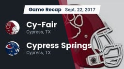 Recap: Cy-Fair  vs. Cypress Springs  2017