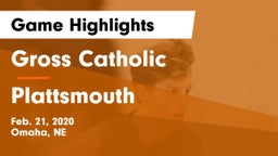 Gross Catholic  vs Plattsmouth  Game Highlights - Feb. 21, 2020