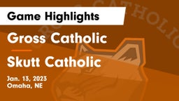 Gross Catholic  vs Skutt Catholic  Game Highlights - Jan. 13, 2023