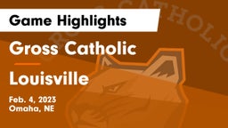 Gross Catholic  vs Louisville  Game Highlights - Feb. 4, 2023