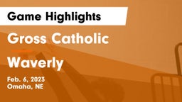 Gross Catholic  vs Waverly  Game Highlights - Feb. 6, 2023