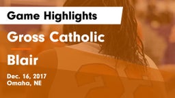 Gross Catholic  vs Blair  Game Highlights - Dec. 16, 2017