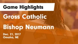 Gross Catholic  vs Bishop Neumann  Game Highlights - Dec. 21, 2017