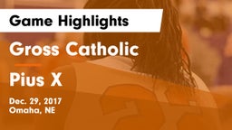 Gross Catholic  vs Pius X  Game Highlights - Dec. 29, 2017