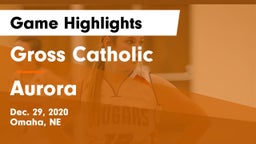 Gross Catholic  vs Aurora  Game Highlights - Dec. 29, 2020