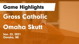 Gross Catholic  vs Omaha Skutt Game Highlights - Jan. 23, 2021