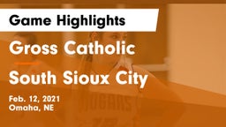 Gross Catholic  vs South Sioux City  Game Highlights - Feb. 12, 2021