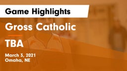 Gross Catholic  vs TBA Game Highlights - March 3, 2021