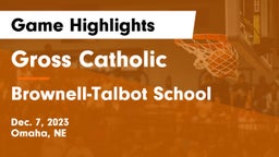 Gross Catholic  vs Brownell-Talbot School Game Highlights - Dec. 7, 2023