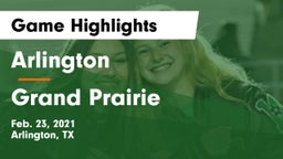 Arlington  vs Grand Prairie  Game Highlights - Feb. 23, 2021
