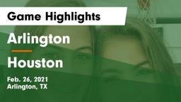 Arlington  vs Houston  Game Highlights - Feb. 26, 2021