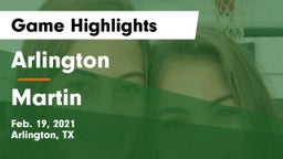 Arlington  vs Martin  Game Highlights - Feb. 19, 2021