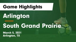 Arlington  vs South Grand Prairie  Game Highlights - March 5, 2021