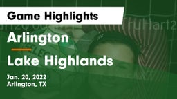 Arlington  vs Lake Highlands  Game Highlights - Jan. 20, 2022