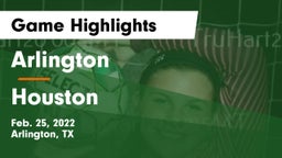 Arlington  vs Houston  Game Highlights - Feb. 25, 2022
