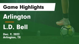 Arlington  vs L.D. Bell Game Highlights - Dec. 9, 2022