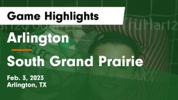 Arlington  vs South Grand Prairie  Game Highlights - Feb. 3, 2023
