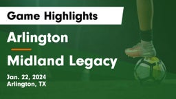 Arlington  vs Midland Legacy  Game Highlights - Jan. 22, 2024