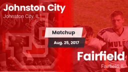 Matchup: Johnston City High vs. Fairfield  2017