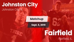 Matchup: Johnston City High vs. Fairfield  2019