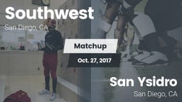 Matchup: Southwest High Schoo vs. San Ysidro  2017