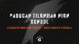 Elizabethtown football highlights Paducah Tilghman High School