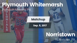 Matchup: Plymouth Whitemarsh vs. Norristown  2017
