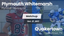 Matchup: Plymouth Whitemarsh vs. Quakertown  2017