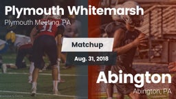 Matchup: Plymouth Whitemarsh vs. Abington  2018