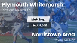 Matchup: Plymouth Whitemarsh vs. Norristown Area  2018