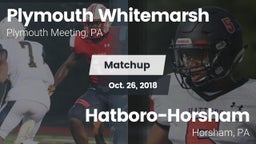 Matchup: Plymouth Whitemarsh vs. Hatboro-Horsham  2018