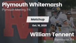 Matchup: Plymouth Whitemarsh vs. William Tennent  2020