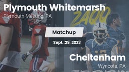 Matchup: Plymouth Whitemarsh vs. Cheltenham  2023