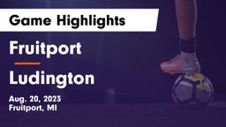 Fruitport  vs Ludington  Game Highlights - Aug. 20, 2023