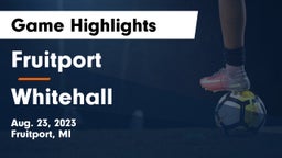 Fruitport  vs Whitehall  Game Highlights - Aug. 23, 2023