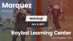 Matchup: Marquez  vs. Roybal Learning Center 2017