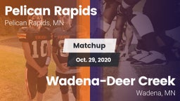 Matchup: Pelican Rapids High vs. Wadena-Deer Creek  2020