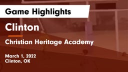 Clinton  vs Christian Heritage Academy Game Highlights - March 1, 2022