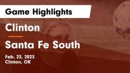 Clinton  vs Santa Fe South  Game Highlights - Feb. 23, 2023