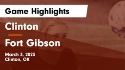 Clinton  vs Fort Gibson  Game Highlights - March 3, 2023