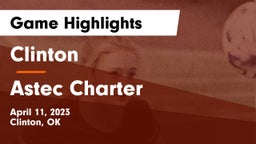 Clinton  vs Astec Charter Game Highlights - April 11, 2023