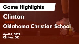 Clinton  vs Oklahoma Christian School Game Highlights - April 4, 2024