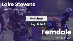 Matchup: Lake Stevens High vs. Ferndale  2018