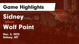 Sidney  vs Wolf Point  Game Highlights - Dec. 5, 2023