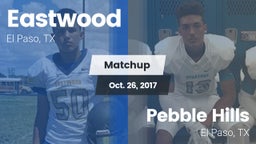 Matchup: Eastwood  vs. Pebble Hills  2017