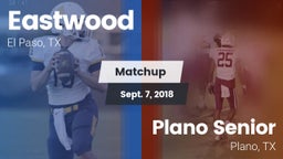 Matchup: Eastwood  vs. Plano Senior  2018