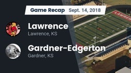 Recap: Lawrence  vs. Gardner-Edgerton  2018