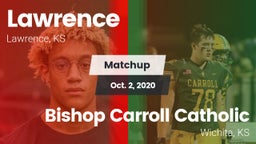 Matchup: Lawrence High vs. Bishop Carroll Catholic  2020